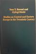 Studies on Central and Eastern Europe in the Twentieth Century: Regional Crises and the Case of Hungary