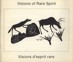 Visions of Rare Spirit: 20 Years of Holman Prints / Visions d'Esprit Rare: 20 Ans d'Estampes Holman