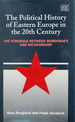 The Political History of Eastern Europe in the 20th Century: The Struggle Between Democracy and Dictatorship