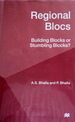 Regional Blocs: Building Blcks or Stumbling Blocks