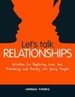 Let's Talk Relationships: Activities for Exploring Love, Sex, Friendship and Family With Young People