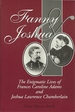 Fanny & Joshua: the Enigmatic Lives of Frances Caroline Adams and Joshua Lawrence Chamberlain