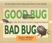 Good Bug, Bad Bug: Who's Who, What They Do, and How to Manage Them Organically (All You Need to Know About the Insects in Your Garden)