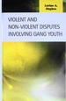 Violent and Non-Violent Disputes Involving Gang Youth