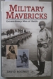 Military Mavericks: Extraordinary Men of Battle