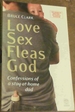 Love Sex Fleas God: Confessions of a Stay-at-Home Dad