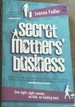 Secret Mothers' Business