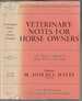 Veterinary Notes for Horse Owners a Manual of Horse Medicine and Surgery