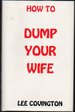 How to Dump Your Wife