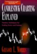 Candlestick Charting Explained: Timeless Techniques for Trading Stocks and Futures By Gregory L. Morris