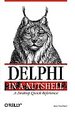 Delphi in a Nutshell. a Desktop Quick Reference. : a Desktop Quick Reference (in a Nutshell (O'Reilly)) Von Ray Lischner Delphi is Quite Rightly Reckoned to Be One of the Best Ides (Integrated Development Environments), and Ideal for Rapid Program...