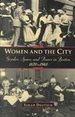 Women and the City: Gender, Space, and Power in Boston, 1870-1940