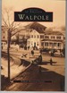 Walpole (Ma) (Images of America) (Images of America (Arcadia Publishing))