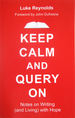 Keep Calm and Query on: Notes on Writing (and Living) With Hope