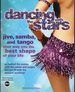 Dancing With the Stars: Jive, Samba, and Tango Your Way Into the Best Shape of Your Life