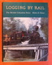 Logging By Rail: the British Columbia Story