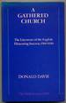 A Gathered Church: the Literature of the English Dissenting Interest, 1700-1930: the Clark Lectures 1976