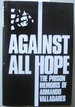 Against All Hope: the Prison Memoirs of Armando Valladares Translated From the Spanish By Andrew Hurley