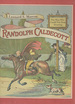 Randolph Caldecott: the Man Who Could Not Stop Drawing