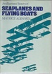 An Illustrated History of Seaplanes and Flying Boats