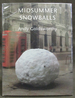 Midsummer Snowballs: Andy Goldsworthy