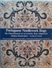 Portuguese Needlework Rugs: The Time-Honored Art of Arraiolos Rugs Adapted for Modern Handcrafters