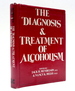 The Diagnosis and Treatment of Alcoholism