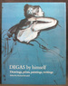 Degas By Himself: Drawings, Prints, Paintings, Writings