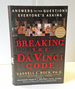 Breaking the Da Vinci Code: Answers to the Questions Everyone's Asking