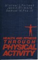 Health and Fitness Through Physical Activity