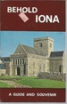 Behold Iona: a Guide and Souvenir