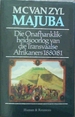 Majuba: Die Onafhanklikheidsoorlog Van Die Transvaalse Afrikaners (1880-1881) (Afrikaans Edition)