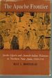 The Apache Frontier Jacobo Ugarte and Spanish-Indian Relations in Northern New Spain 1769-1791