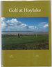 Golf at Hoylake: a Royal Liverpool Golf Club Anthology