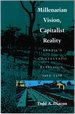 Millenarian Vision, Capitalist Reality: Brazil's Contestado Rebellion, 1912-1916