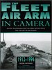 The Fleet Air Arm in Camera: Archive Photographs From the Public Record Office and the Fleet Air Arm Museum: 1912-1996