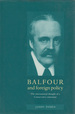 Balfour and Foreign Policy: The International Thought of a Conservative Statesman