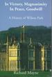 In Victory, Magnanimity, in Peace, Goodwill: a History of Wilton Park (Whitehall Histories) [Signed By Author]