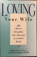 Loving Your Wife: Strengthening Your Marriage in a Fallen World