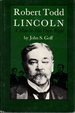 Robert Todd Lincoln: a Man in His Own Right