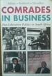 Comrades in Business: Post-Liberation Politics in South Africa