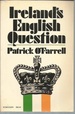 Ireland's English Question: Anglo-Irish Relations, 1534-1970