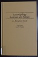 Anthropology Journals and Serials: an Analytical Guide (Annotated Bibliographies of Serials: a Subject Approach)