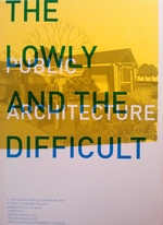 Public architecture: the lowly and the difficult