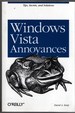 Windows Vista Annoyances: Tips, Secrets and Solutions