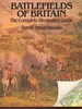 Battlefields of Britain: the Complete Illustrated Guide