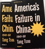 America's Failure in China 1941-50 Volumes I and II