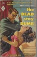 The Dead Stay Dumb
