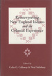 Reinterpreting New England Indians and the Colonial Experience (Publications of the Colonial Society of Massachusetts 71)