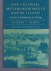 The Colonial Metamorphoses in Rhode Island: a Study of Institutions in Change (Revisiting New England)